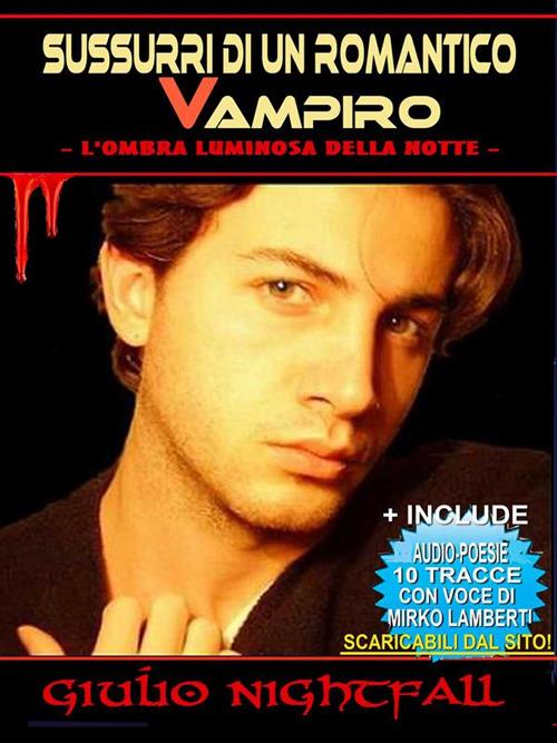 Sussurri di un romantico vampiro - Giulio Nightfall - ebook