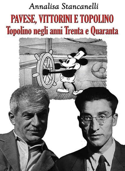 Vittorini, Pavese e Topolino - Annalisa Stancanelli - copertina
