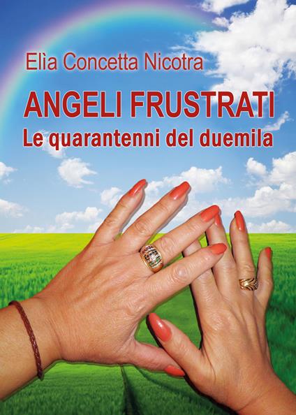 Angeli frustrati. Le quarantenni del duemila - Elìa Concetta Nicotra - copertina