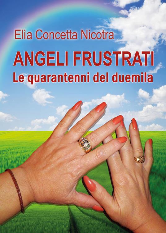 Angeli frustrati. Le quarantenni del duemila - Elìa Concetta Nicotra - copertina