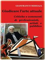 Giudicare l'arte attuale. Critiche e commenti di professionisti, artisti e pubblico