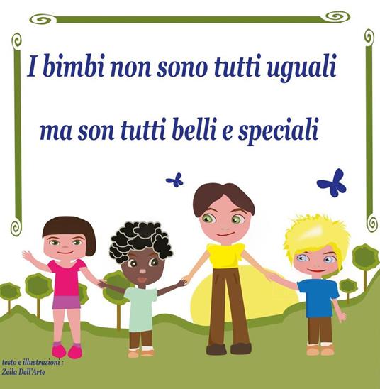 I bimbi non son tutti uguali... ma son tutti belli e speciali - Zeila Dell'Arte - copertina