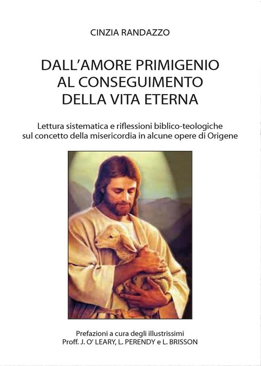 Dall'amore primigenio al conseguimento della vita eterna - Cinzia Randazzo - copertina