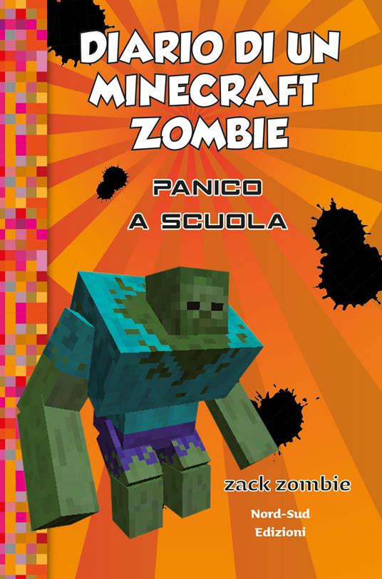 Diario di un Minecraft Zombie. Vol. 5: Panico a scuola - Zack Zombie - copertina