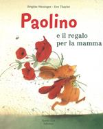 Paolino e il regalo per la mamma. Ediz. a colori