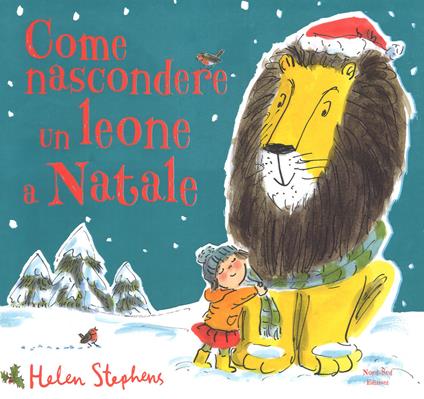 Come nascondere un leone a Natale. Ediz. a colori - Helen Stephens - copertina
