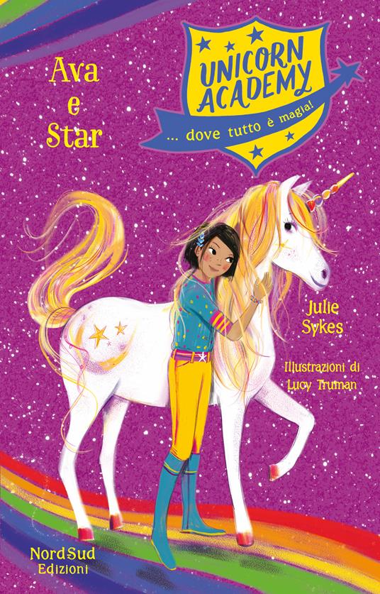 Ava e Star. Unicorn Academy - Julie Sykes,Lucy Truman,Isabella Polli - ebook