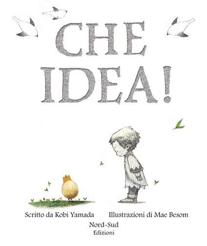 Che idea! Ediz. a colori - Kobi Yamada - copertina