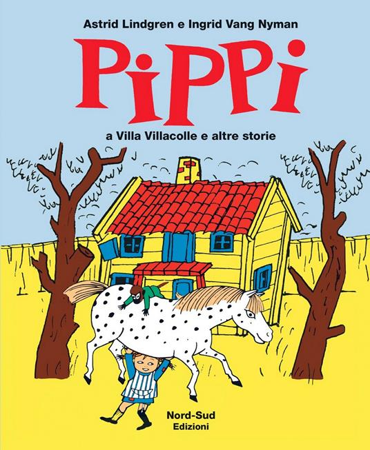 Pippi a villa Villacolle e altre storie. Ediz. illustrata - Astrid Lindgren,Ingrid Vang Nyman - copertina