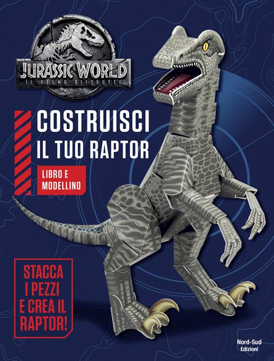 Jurassic world. Costruisci il tuo raptor. Ediz. a colori. Con gadget - copertina