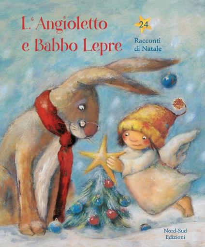 L'angioletto e Babbo Lepre. 24 racconti di Natale. Ediz. a colori - copertina