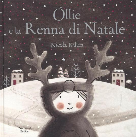 Ollie e la renna di Natale. Ediz. a colori - Nicola Killen - copertina