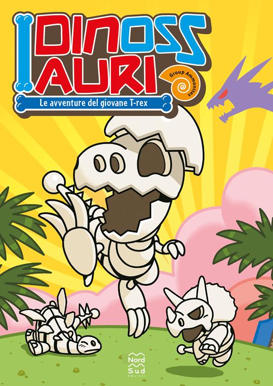 Le avventure del giovane T-Rex. I dinossauri - Group Ammonites - copertina