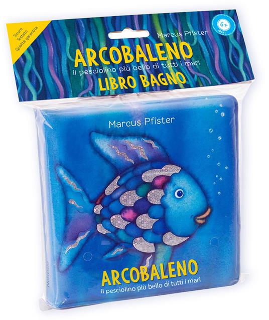 Arcobaleno. Il pesciolino più bello di tutti i mari. Libro bagno. Ediz. a colori - Marcus Pfister - copertina