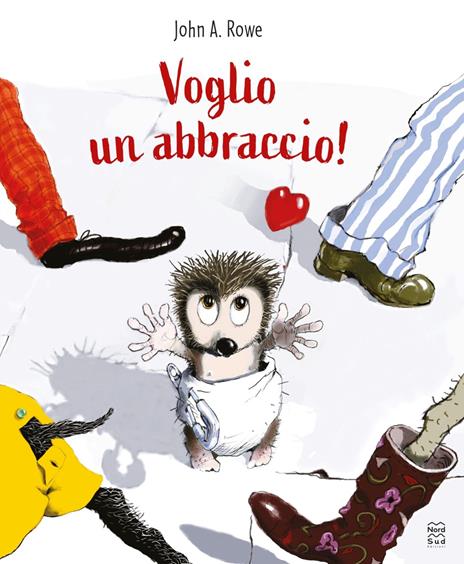 Voglio un abbraccio! Ediz. a colori - John A. Rowe - copertina