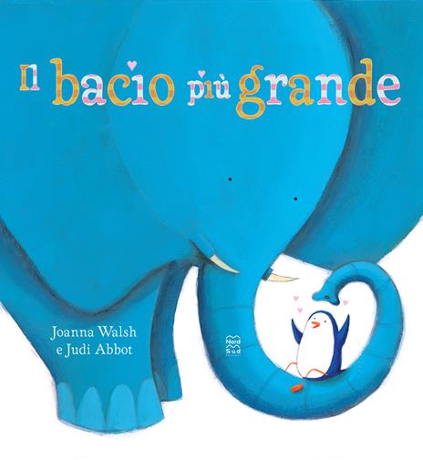 Il bacio più grande. Ediz. a colori - Joanna Walsh,Judi Abbot - copertina