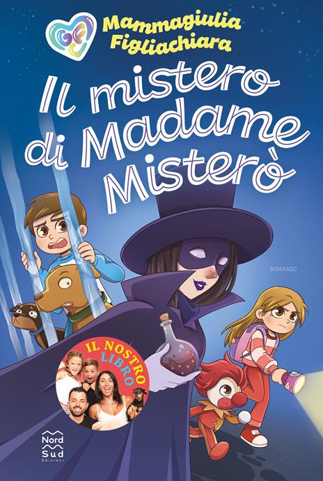 Il mistero di Madame Misterò - MammaGiulia e FigliaChiara - copertina