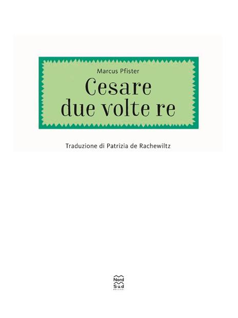 Cesare due volte re. Ediz. a colori - Marcus Pfister - 4