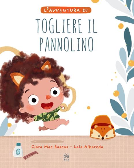 L'avventura di togliere il pannolino. Ediz. a colori - Clara Mas Bassas,Laia Albareda García - copertina