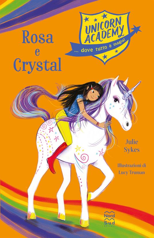 Rosa e Crystal. Unicorn Academy - Julie Sykes - copertina
