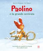 Paolino e la grande nevicata. Ediz. a colori