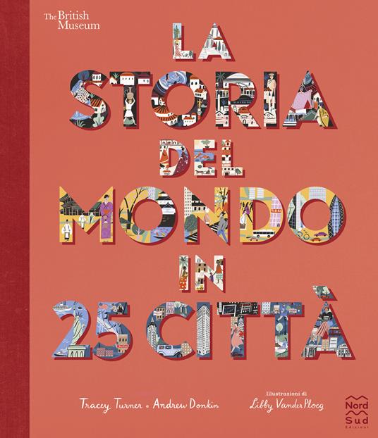 La storia del mondo in 25 città. Ediz. a colori - Tracey Turner,Andrew Donkin - copertina