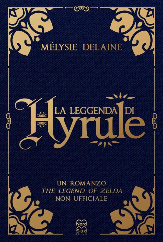 La leggenda di Hyrule - Mélysie Delaine - ebook