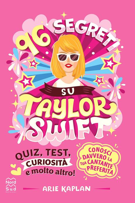 96 segreti su Taylor Swift. Ediz. illustrata - Arie Kaplan - copertina
