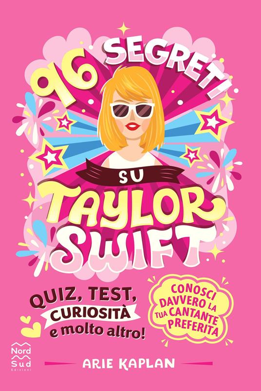 96 segreti su Taylor Swift. Ediz. illustrata - Arie Kaplan - copertina