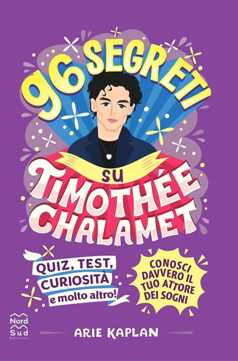 96 segreti su Timothee Chalamet - Arie Kaplan - copertina