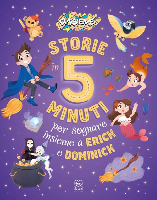 Storie in 5 minuti per sognare insieme a Erick e Dominick - DinsiemE - ebook