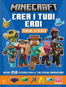 Minecraft Mojang. Crea i tuoi eroi. Giochi e sticker. Il libro ufficiale. Ediz. a colori