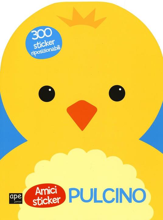 Pulcino. Amici sticker. Con adesivi. Ediz. illustrata - copertina