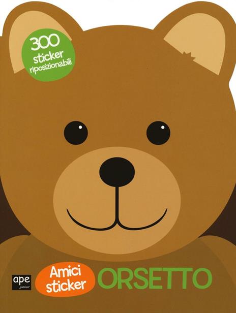 Orsetto. Amici sticker. Con adesivi. Ediz. illustrata - copertina