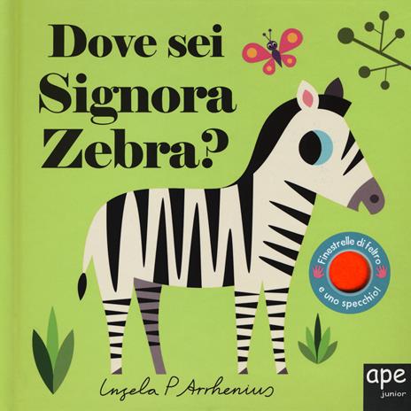 Dove sei signora zebra? Ediz. a colori - Ingela P. Arrhenius - copertina