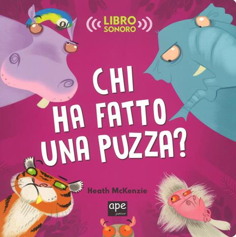 Chi ha fatto una puzza? Libro sonoro. Ediz. a colori - Heath McKenzie - copertina
