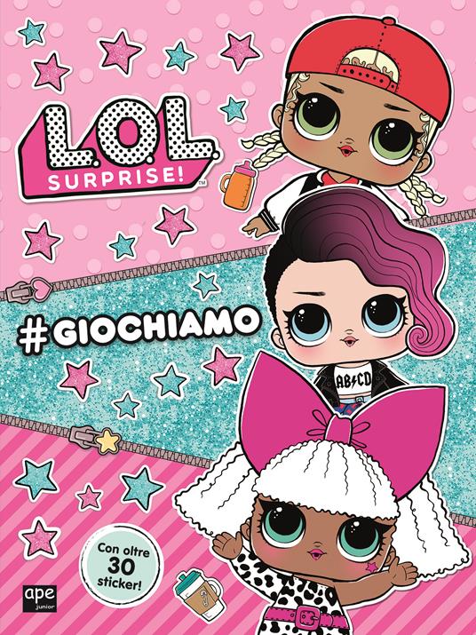 #giochiamo. L.O.L. Surprise! Con adesivi - copertina