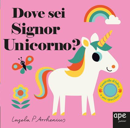 Dove sei Signor Unicorno? Ediz. a colori - Ingela P. Arrhenius - copertina