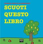 Scuoti questo libro. Ediz. a colori