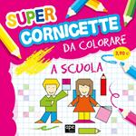 Super cornicette da colorare. Ediz. illustrata