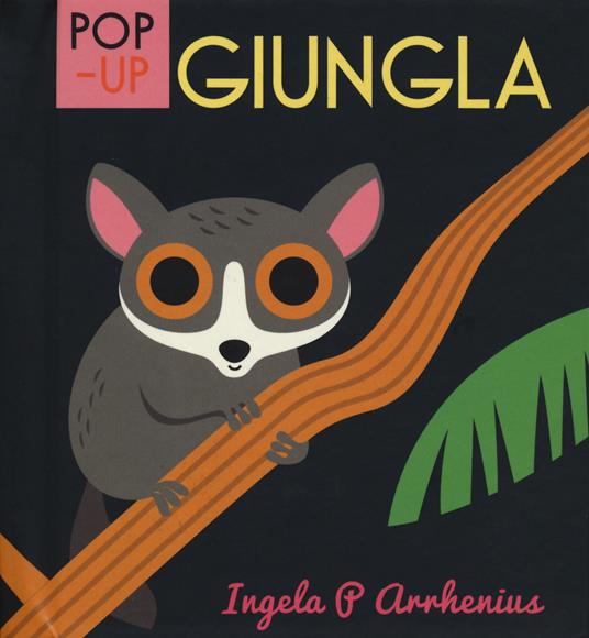 Giungla. Libro pop-up. Ediz. a colori - Ingela P. Arrhenius - copertina