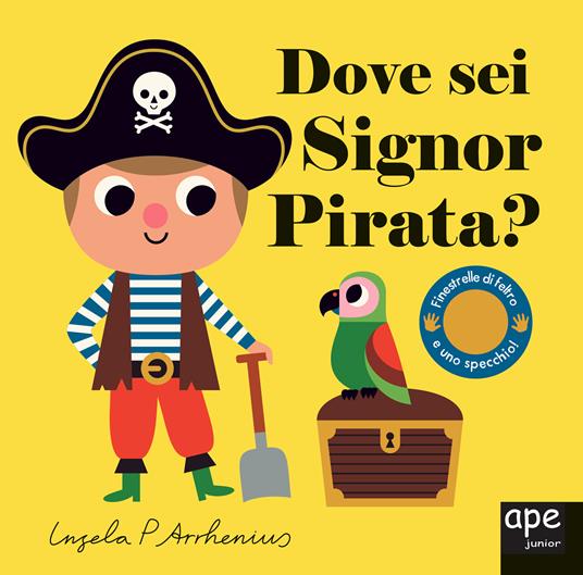 Dove sei Signor pirata? Ediz. a colori - Ingela P. Arrhenius - copertina