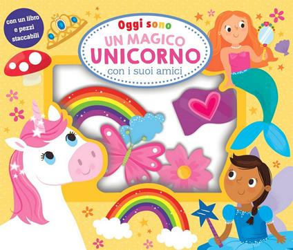 Oggi sono un magico unicorno. Ediz. a colori - copertina