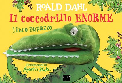 Il coccodrillo enorme. Libro pupazzo. Ediz. illustrata - Roald Dahl - copertina