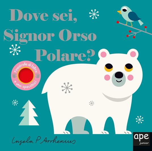 Dove sei signor orso polare? Ediz. illustrata - Ingela P. Arrhenius - copertina