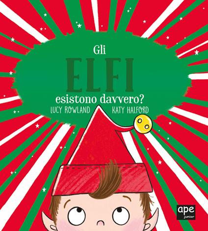 Gli elfi esistono davvero? Ediz. illustrata - Lucy Rowland,Katy Halford - copertina