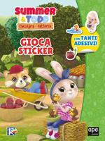 Summer & Todd. L'allegra fattoria. Gioca sticker. Ediz. a colori