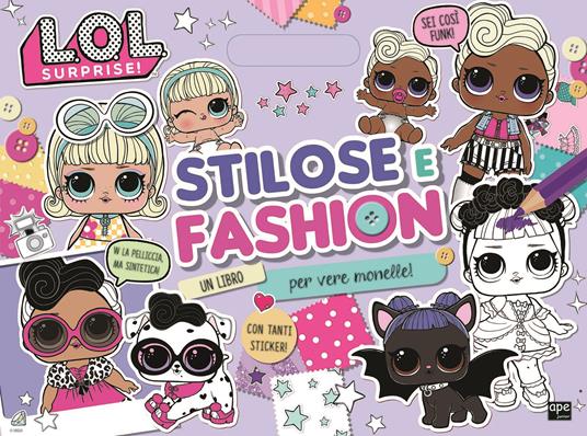 Stilose e fashion. L.O.L. Surprise! Con adesivi - copertina