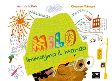 Milo immagina il mondo - Matt De La Peña,Christian Robinson - ebook