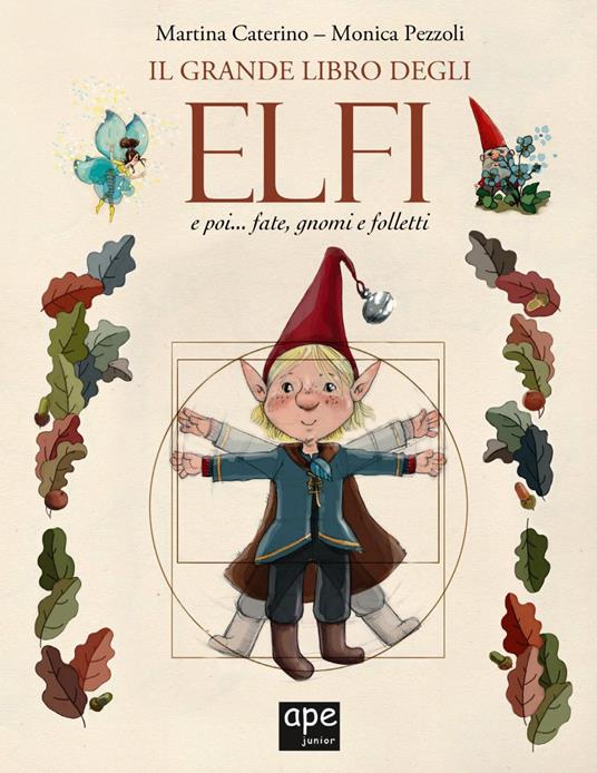 Il grande libro degli elfi... e poi fate, gnomi e folletti - Martina Caterino,Monica Pezzoli - ebook